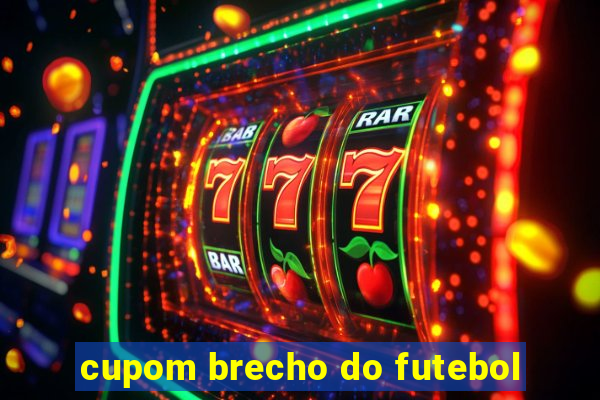 cupom brecho do futebol